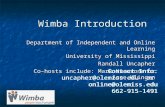 Wimba Introduction Department of Independent and Online Learning University of Mississippi Randall Uncapher Co–hosts include: Mark Yacovone or Anne Klingen.