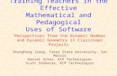 Training Teachers in the Effective Mathematical and Pedagogical Uses of Software Zhonghong Jiang, Texas State University, San Marcos Daniel Scher, KCP.