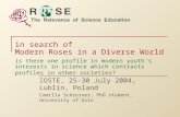 In search of Modern Roses in a Diverse World is there one profile in modern youth's interests in science which contrasts profiles in other societies? IOSTE,
