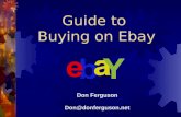 Guide to Buying on Ebay Don Ferguson Don@donferguson.net.