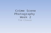 Crime Scene Photography Week 2 Tim Clouse. Photography Greek for “phos” or light “graphia” or writing or drawing “writing with light” “drawing with light”