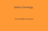 Idaho Geology The Middle Rockies.  Middle Rockies.