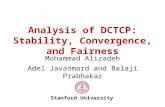 Mohammad Alizadeh Adel Javanmard and Balaji Prabhakar Stanford University Analysis of DCTCP:Analysis of DCTCP: Stability, Convergence, and FairnessStability,