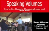 How to Get Students Discussing Books—and Much More Barry Gilmore Lausanne Collegiate School Memphis, TN.
