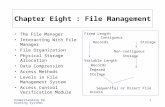 Understanding Operating Systems 1 Chapter Eight : File Management The File Manager Interacting With File Manager File Organization Physical Storage Allocation.