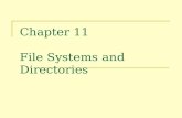 Chapter 11 File Systems and Directories. 2 File Systems File: A named collection of related data. File system: The logical view that an operating system.