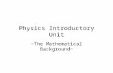 Physics Introductory Unit ~The Mathematical Background~