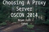 Choosing A Proxy Server OSCON 2014 Bryan Call Yahoo.