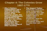 Chapter 4: The Colonies Grow 1607-1770 Why it Matters: Independence was a spirit that became evident early in the history of the American people. The spirit.