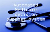 Automated Medicare decision support system. By Ahmed Atyya Ali Radwa Saeed Ammar Rana Samy Hammady Salsabeel Mouhamed Meriam Mouhamed Supervised By Dr.