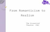 From Romanticism to Realism The Essential Theatre. Ch6.