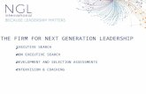 THE FIRM FOR NEXT GENERATION LEADERSHIP EXECUTIVE SEARCH NON EXECUTIVE SEARCH DEVELOPMENT AND SELECTION ASSESSMENTS INTERVISION & COACHING ✔ ✔ ✔ ✔