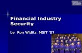 Financial Industry Security by Ron Widitz, MSIT ‘07.