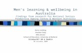 Men’s learning & wellbeing in Australia Findings from research for National Seniors Productive Ageing Centre & Western Australia Department of Education.