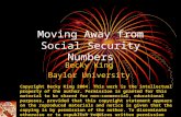May 16-19, 2004 Moving Away from Social Security Numbers Becky King Baylor University Copyright Becky King 2004. This work is the intellectual property.