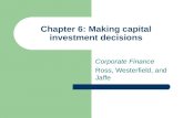 Chapter 6: Making capital investment decisions Corporate Finance Ross, Westerfield, and Jaffe.