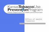 Office of Health Promotion Tobacco Use Prevention Program The Kansas Tobacco Use Prevention Program provides resources, technical assistance and education.