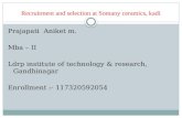 Recruitment and selection at Somany ceramics, kadi Prajapati Aniket m. Mba – II Ldrp institute of technology & research, Gandhinagar Enrollment :- 117320592054.
