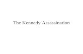 The Kennedy Assassination. Definitions Governor Connally- Governor of Texas Lee Harvy Oswald- man who shot President Kennedy Texas School Book Depository-