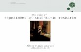 The role of Experiment in scientific research Mikkel Willum Johansen willum@math.ku.dk.