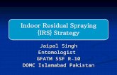 Indoor Residual Spraying {IRS} Strategy Jaipal Singh Entomologist GFATM SSF R-10 DOMC Islamabad Pakistan.