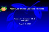 Thomas P. Breaud, Ph.D. Manager August 5, 2014 Mosquito-borne Disease Threats.
