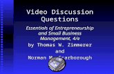 Video Discussion Questions Essentials of Entrepreneurship and Small Business Management, 4/e by Thomas W. Zimmerer and Norman M. Scarborough.