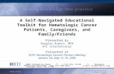A Self-Navigated Educational Toolkit for Hematologic Cancer Patients, Caregivers, and Family/Friends Presented by Douglas Rupert, MPH RTI International.