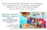 Creating National Guidance on Response to Intervention in Early Childhood: Updates on the DEC/NAEYC/NHSA Joint Position Statement Camille Catlett Virginia.