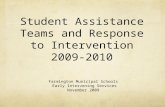 Student Assistance Teams and Response to Intervention 2009-2010 Farmington Municipal Schools Early Intervening Services November 2009.