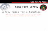 Fire Craft Merit 1 Camp Fire Safety Camp Fire Safety Safety Rules for a Campfire a)Make sure no branches or other items are over the campfire area. You.