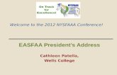Welcome to the 2012 NYSFAAA Conference! EASFAA President’s Address Cathleen Patella, Wells College.