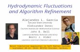 Hydrodynamic Fluctuations and Algorithm Refinement Alejandro L. Garcia San Jose State University Aleksander Donev Courant Institute for Mathematical Sciences.