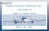 Www.diamondaircraft.com Diamond Aircraft Industries Inc. Briefing for Made in Canada Event March 30, 2015.