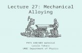 Lecture 27: Mechanical Alloying PHYS 430/603 material Laszlo Takacs UMBC Department of Physics.