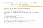 1 Rietveld Analysis of X-ray and neutron diffraction patterns zAnalysis of the whole diffraction pattern yProfile fitting is included yNot only the integrated.