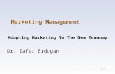 2-1 Marketing Management Adapting Marketing To The New Economy Dr. Zafer Erdogan.