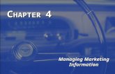 C HAPTER 4 Managing Marketing Information. Copyright 2007, Prentice-Hall Inc.4-2  Explain the importance of information to the company and its understanding.
