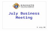 July Business Meeting 9 July 08. Meet the Officers, New Knights, Committee Chairmen, July Award Recipients.