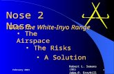 February 20011 Robert L. Semans (SE) John O. Graybill (SKY) The Airspace The Airspace Nose 2 Nose The Risks The Risks A Solution A Solution Over The White-Inyo.