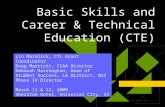 Basic Skills and Career & Technical Education (CTE) Lin Marelick, CTL Grant Coordinator Doug Marriott, CCAA Director Deborah Harrington, Dean of Student.