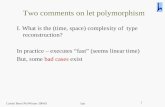 Catriel Beeri Pls/Winter 2004/5 last 55 Two comments on let polymorphism I. What is the (time, space) complexity of type reconstruction? In practice –