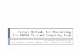 Formal Methods for Minimizing the DHOSA Trusted Computing Base Greg Morrisett, Harvard University with A.Chlipala, P.Govereau, G.Malecha, G.Tan, J.Tassoratti,