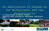 An application of Olympe in the Netherlands and new possibilities Co Daatselaar & Niels Tomson Agricultural Economics Research Institute LEI/ Agrocenter.
