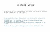 Virtual water The water footprint of a country is defined as the volume of water used for the production of the goods and services consumed by the inhabitants.