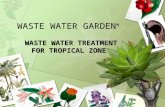 WASTE WATER GARDEN ® WASTE WATER TREATMENT FOR TROPICAL ZONE.