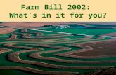 Farm Bill 2002: What’s in it for you?. conserving croplands improving water quality managing for wildlife 2002 Farm Bill: What’s in it for you?