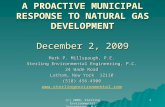 (c) 2009, Sterling Environmental Engineering, P.C. 1 A PROACTIVE MUNICIPAL RESPONSE TO NATURAL GAS DEVELOPMENT December 2, 2009 Mark P. Millspaugh, P.E.