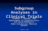 ODAC May 3, 2004 1 Subgroup Analyses in Clinical Trials Stephen L George, PhD Department of Biostatistics and Bioinformatics Duke University Medical Center.