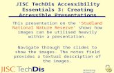 Unlocking Potential JISC TechDis Accessibility Essentials 3: Creating Accessible Presentations This presentation on the ‘Studland National Nature Reserve’